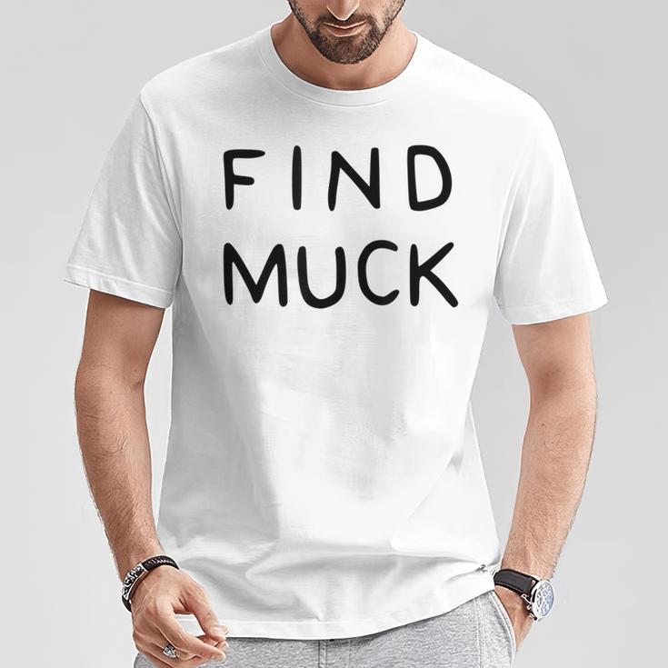 Find Muck Mind Trick T-Shirt Lustige Geschenke