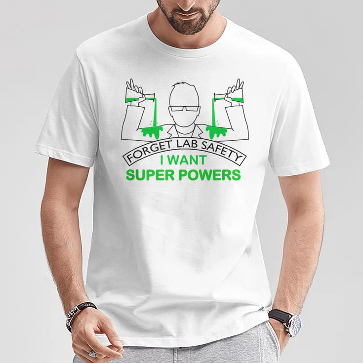 Forget Lab Safety I Want Super Powers Chemistry T-Shirt Unique Gifts