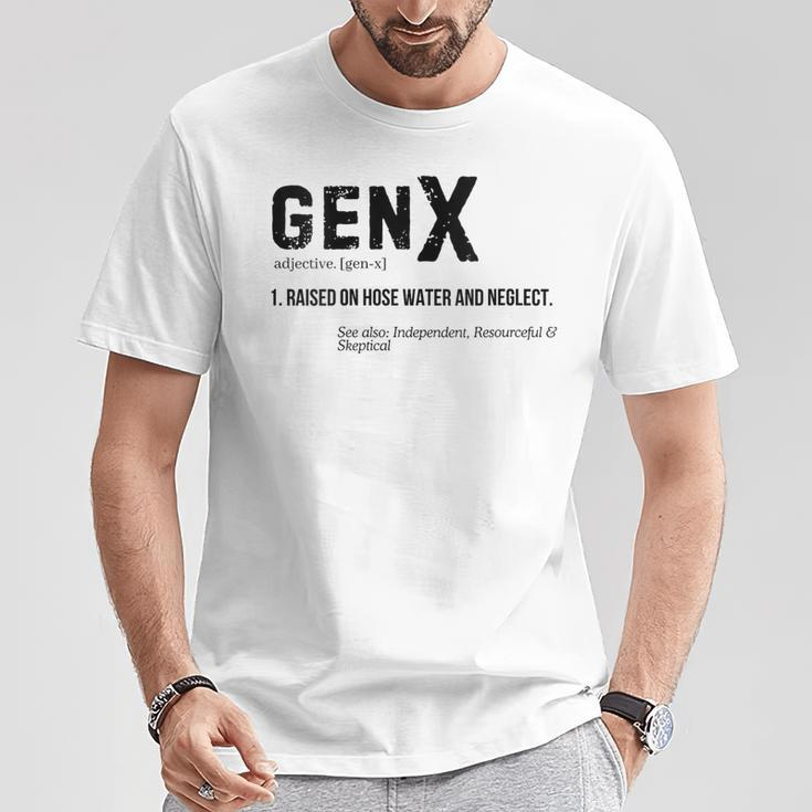 Definition Gen X Raised On Hose Water & Neglect Gag T-Shirt Unique Gifts