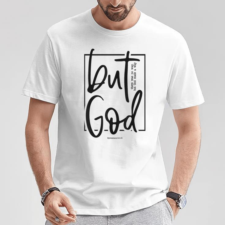 But God There Was No Way But God Made A Way T-Shirt Unique Gifts