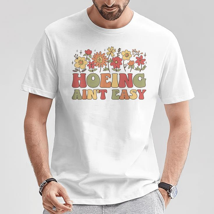 Groovy Retro Hoeing Ain't Easy Gardening Joke Gardener T-Shirt Funny Gifts