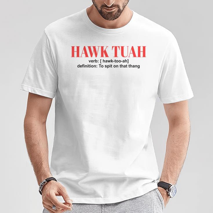 Hawk Tuah Spit On That Thang Hawk Tush T-Shirt Unique Gifts