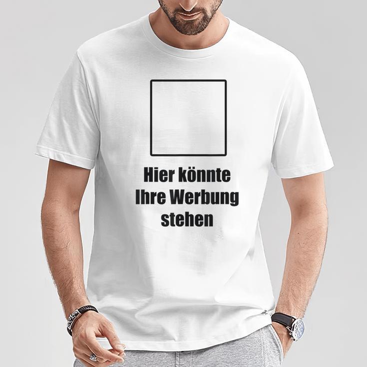 Hier Könnte Ihre Werbung Stand Hier Könnte Ihre Werbung Stand Text T-Shirt Lustige Geschenke