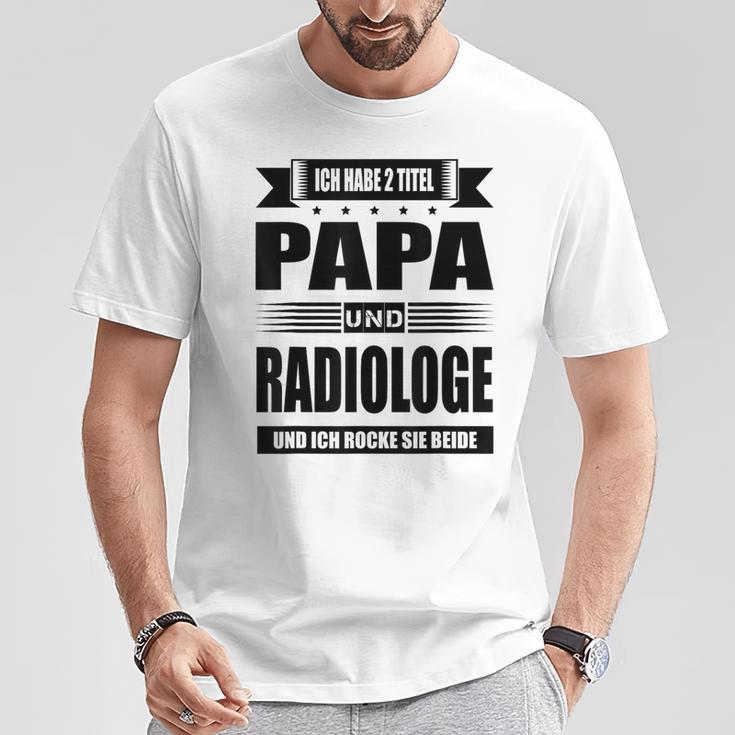 Ich Habe Zwei Titel Papa Und Radiologist Ich Habe Zwei Tit T-Shirt Lustige Geschenke