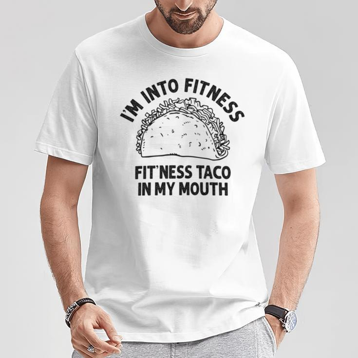 I'm Into Fitness Taco In My Mouth Taco Womens T-Shirt Unique Gifts