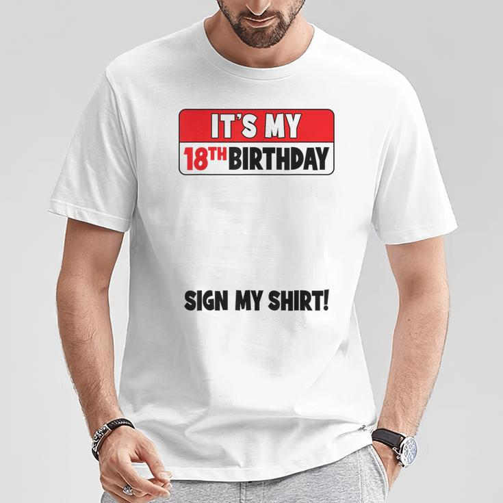It's My 18Th Birthday 18 Years Old Birthday Party Sign My T-Shirt Unique Gifts
