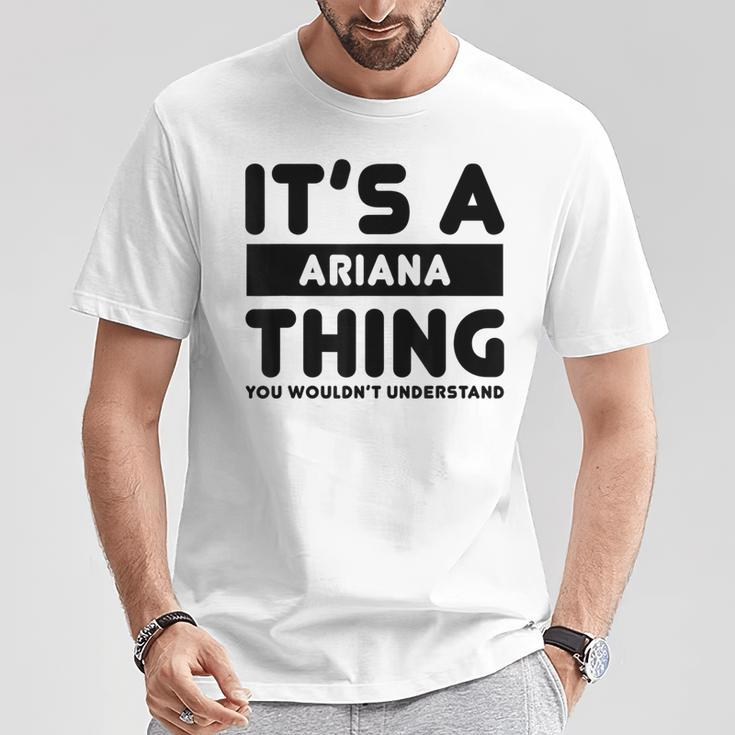 It's A Ariana Thing You Wouldn't Understand Ariana Name T-Shirt Funny Gifts