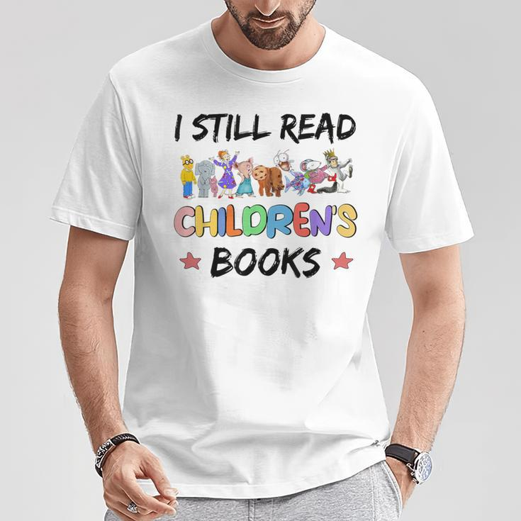 It's A Good Day To Read A Book I Still Read Childrens Books T-Shirt Unique Gifts