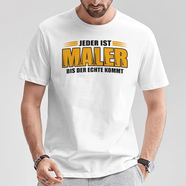 Jeder Ist Maler Bis Der Echte Kommt T-Shirt Lustige Geschenke