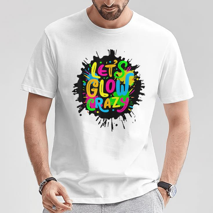 Let Glow Crazy Colorful Group Team Tie Dye T-Shirt Funny Gifts