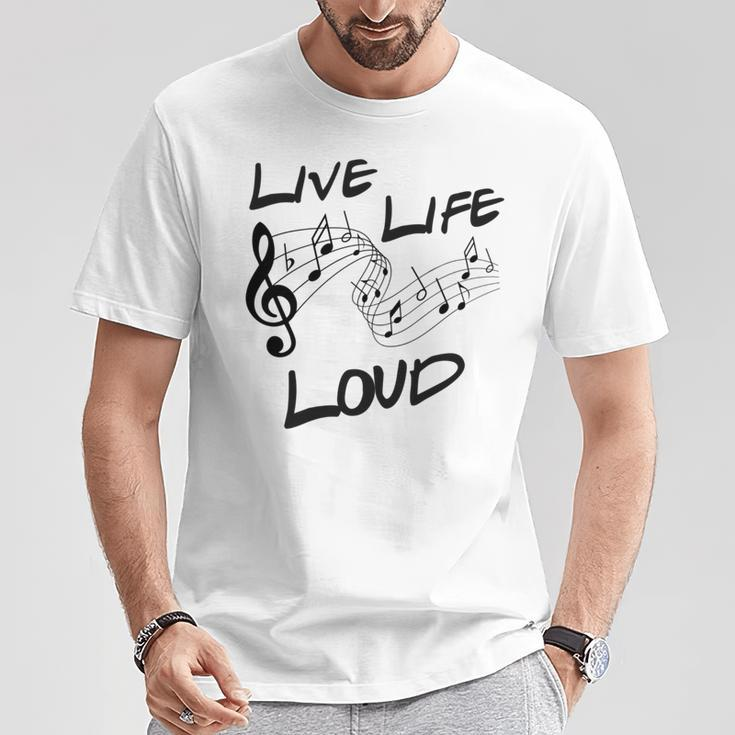 Live Life Loud Music Lover Quote Musician Saying Clef Notes T-Shirt Unique Gifts