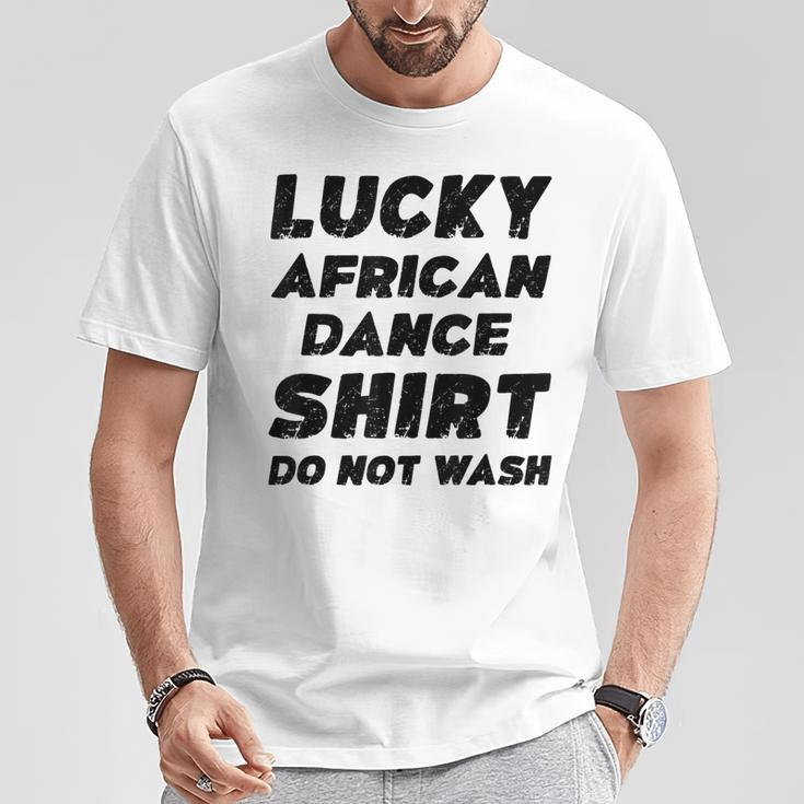 Lucky African Dance Do Not Wash T-Shirt Unique Gifts