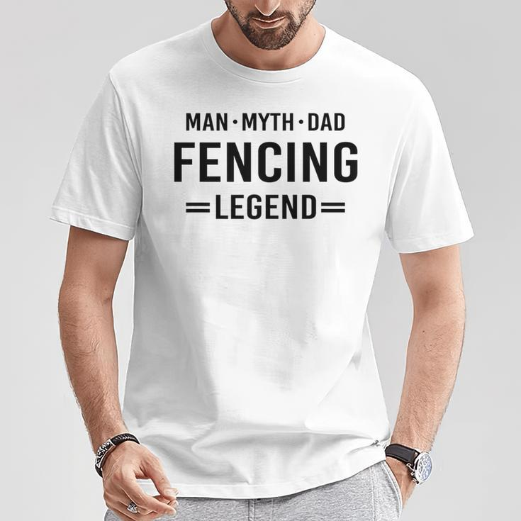 Man Myth Legend Dad Fencing T-Shirt Unique Gifts
