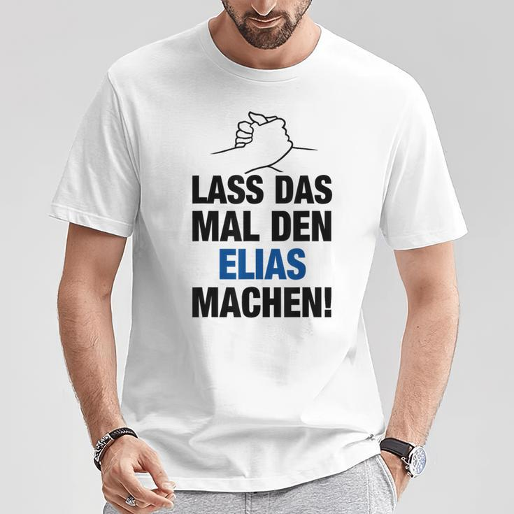 Men's Lass Das Mal Den Elias Machen First Name Saying T-Shirt Lustige Geschenke