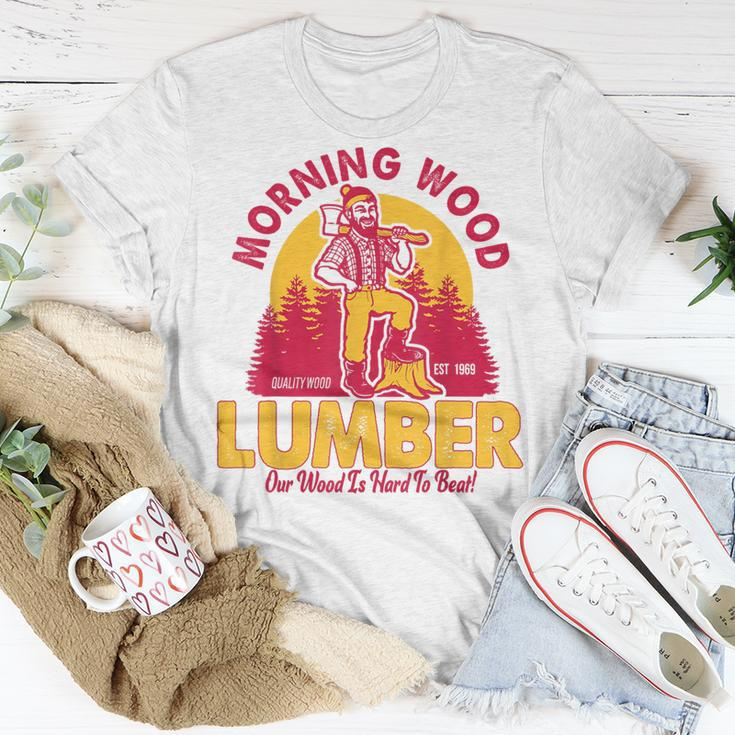 Morning Wood Lumber Our Wood Is Hard To Beat T-Shirt Funny Gifts