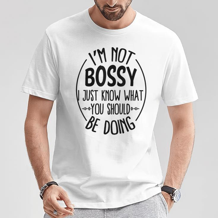 I Am Not Bossy I Just Know What You Should Be Doing Office T-Shirt Personalized Gifts