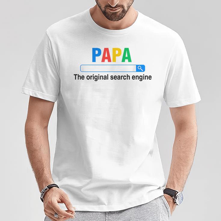 Papa Die Original-Suchmaschine Lustigeratertag T-Shirt Lustige Geschenke