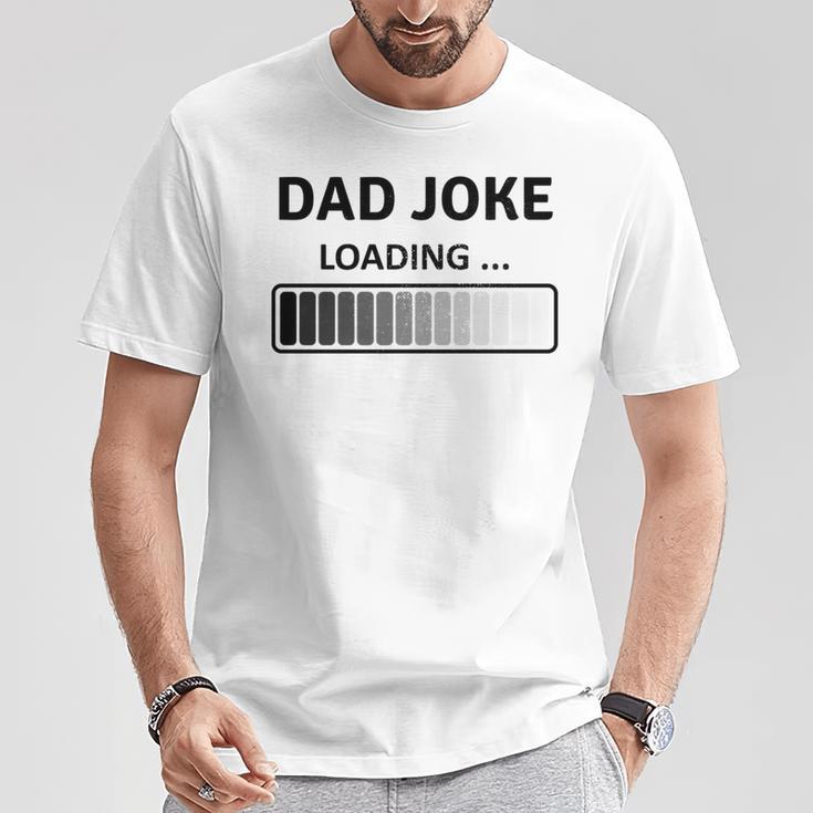 Papa Witze Lustige Papa Witz Loading Lustigeratertag T-Shirt Lustige Geschenke