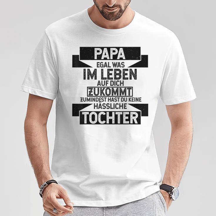 Papa Zumindest Hast Du Keine Uässliche Tochter Bester Papa T-Shirt Lustige Geschenke