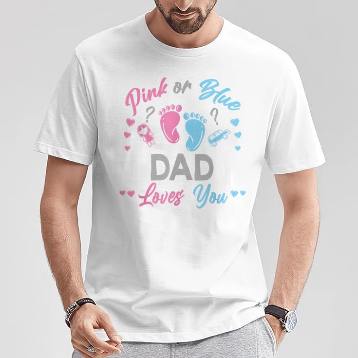 Pink Or Blue Dad Loves You Gender Reveal T-Shirt Unique Gifts