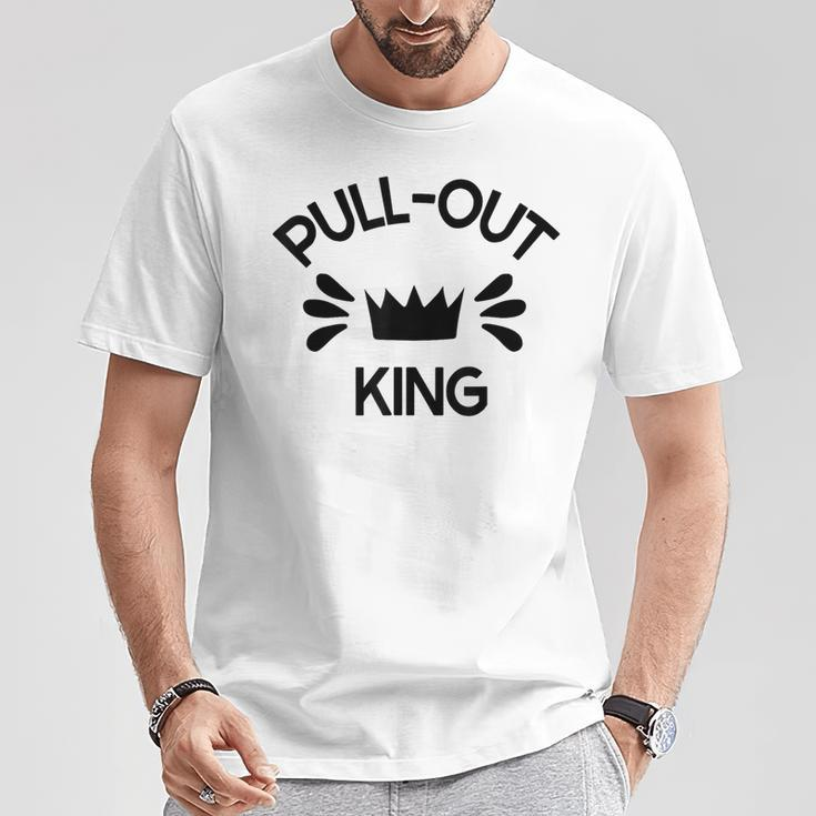 Pull Out King Inappropriate Adult Humor Novelty T-Shirt Unique Gifts