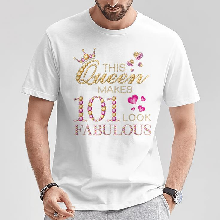 This Queen Makes 101 Look Fabulous 101 Years Old 101St Bday T-Shirt Unique Gifts