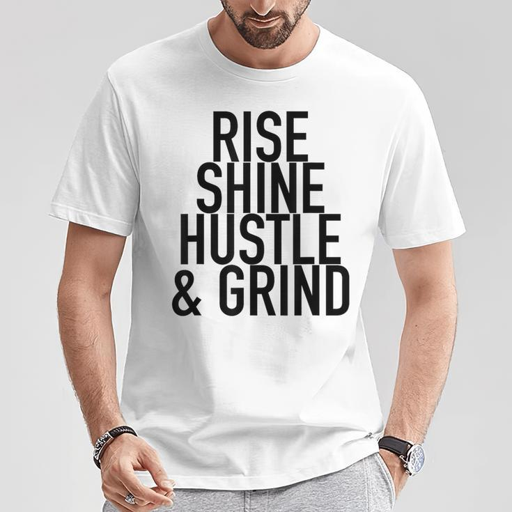 Rise Shine Hustle And Grind Motivational Quote T-Shirt Unique Gifts