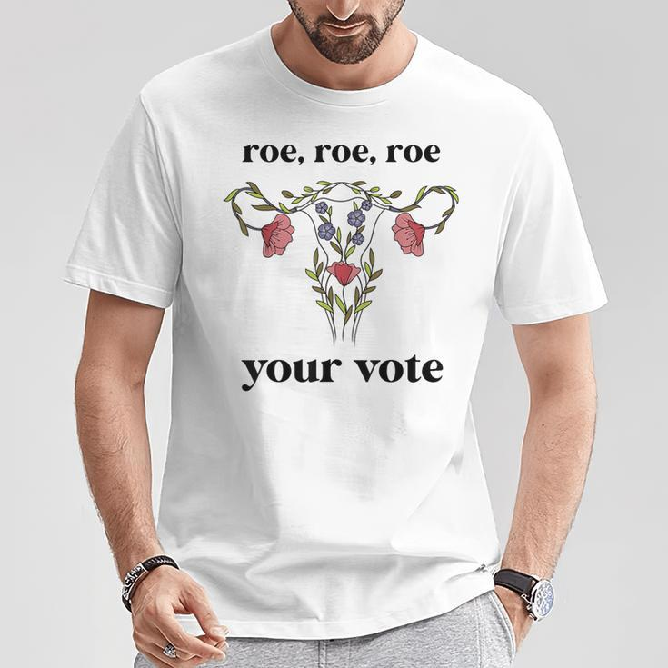 Roe Roe Roe Your Vote Feminist T-Shirt Funny Gifts