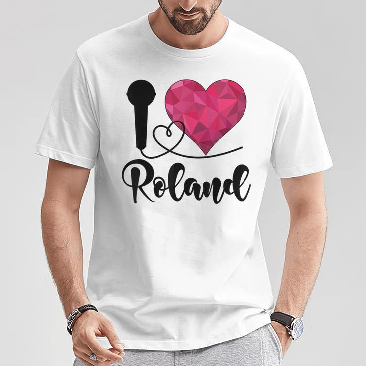 Roland I Love Roland I Love Roland T-Shirt Lustige Geschenke
