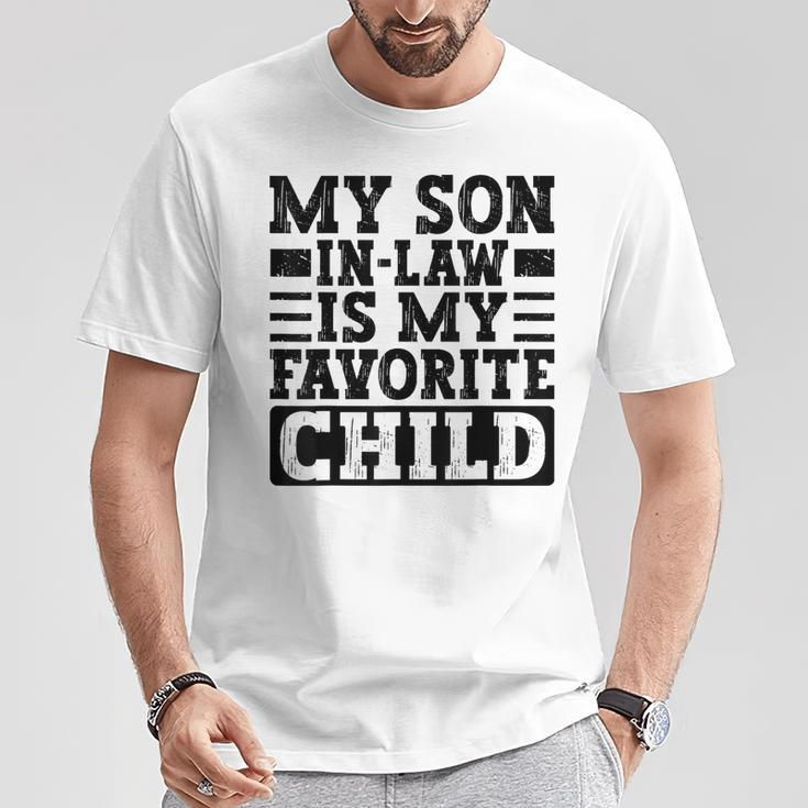 My Son In Law Is My Favorite Child Mothers Fathers Day T-Shirt Unique Gifts