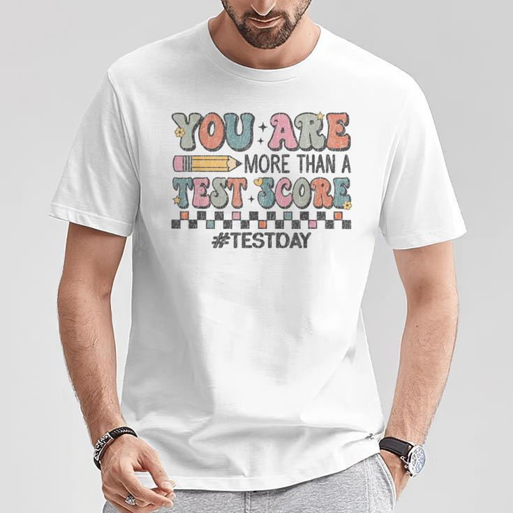You Are More Than A Test Score Test Day For Teacher T-Shirt Unique Gifts