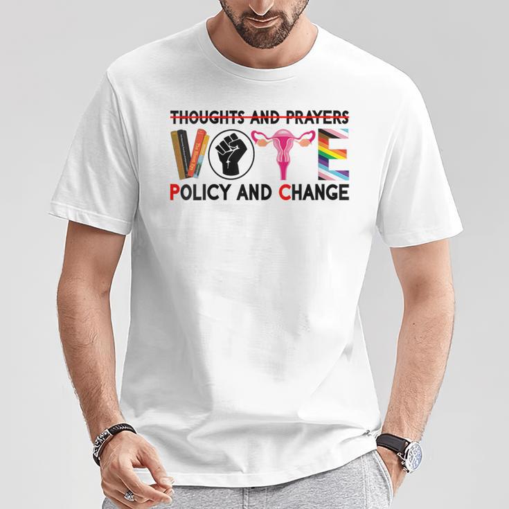 Thoughts And Prayers Vote Policy And Change Equality Rights T-Shirt Unique Gifts