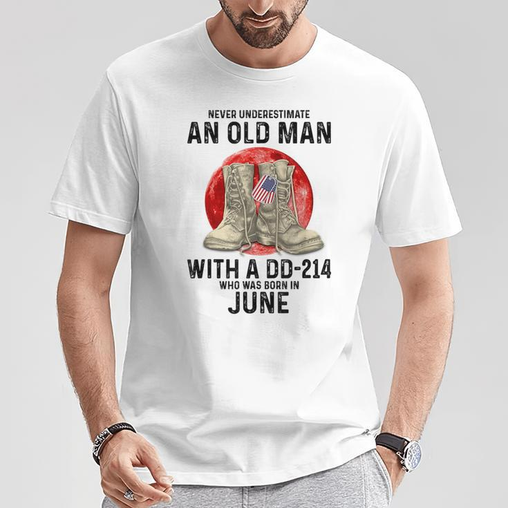 Never Underestimate An Old Man With A Dd-214 June T-Shirt Unique Gifts