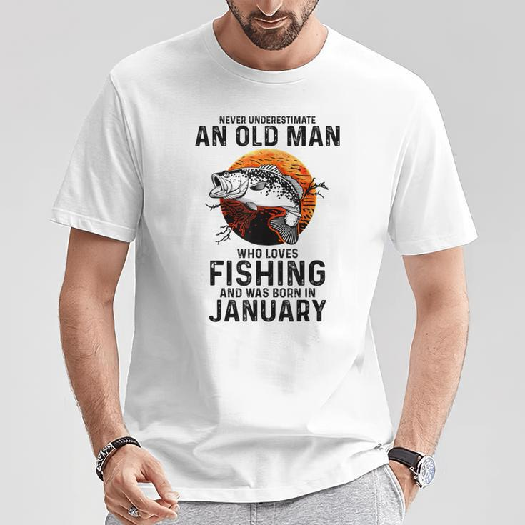 Never Underestimate Old Man Who Love Fishing Born In January T-Shirt Unique Gifts