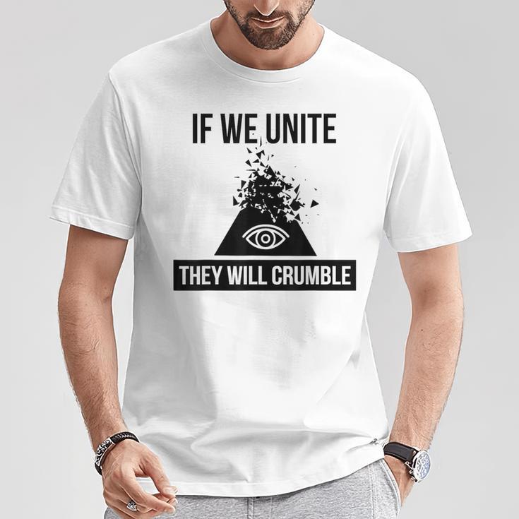 If We Unite They Will Crumble Anti Government Illuminati T-Shirt Unique Gifts