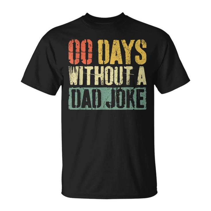 00 Days Without A Dad Joke Father's Day T-Shirt