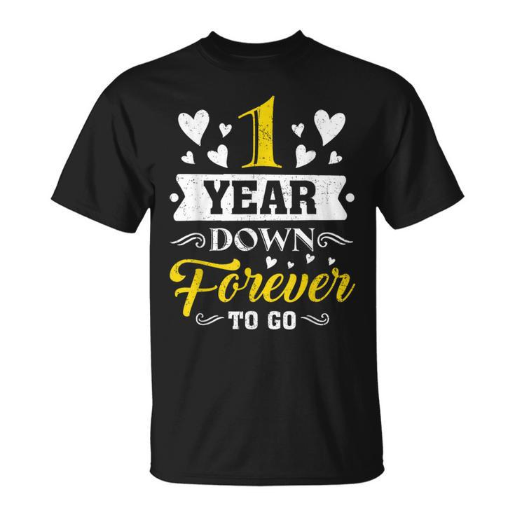 1 Year Down Forever To Go 1St Wedding Anniversary Couples T-Shirt