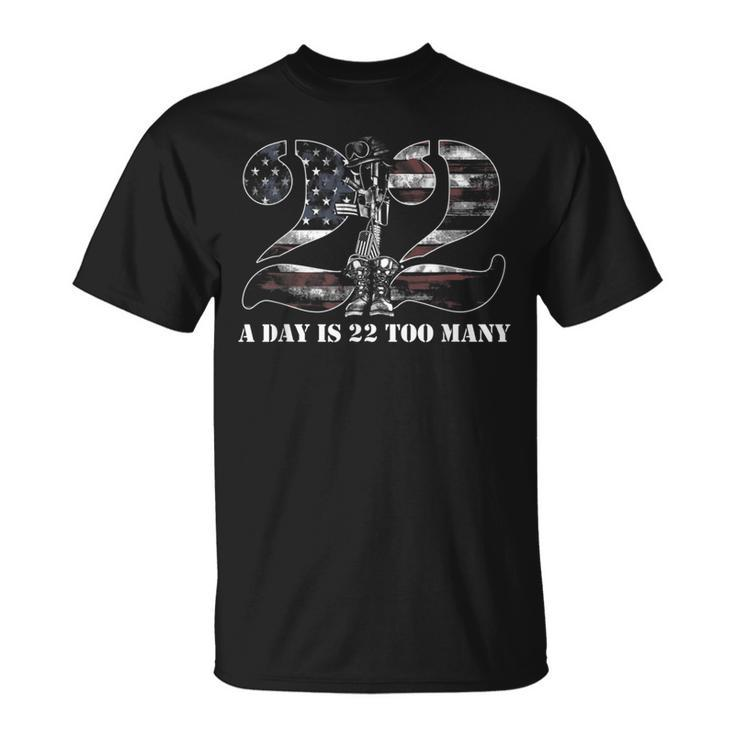 22 A Day Is 22 Too Many Veteran Day Usa Patriotic Awareness T-Shirt