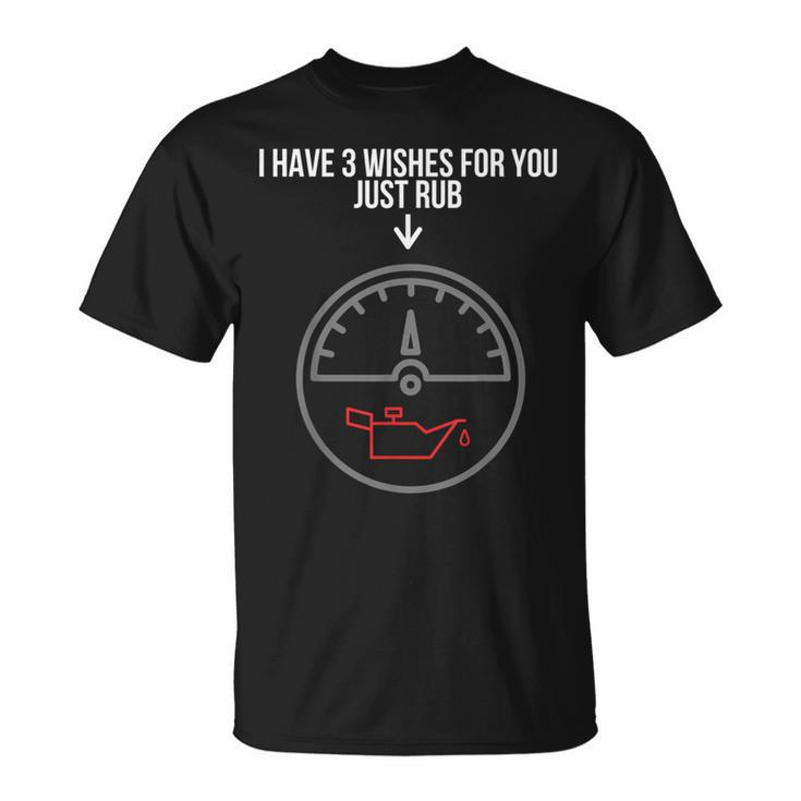 I Have 3 Wishes For You Just Rub Car Oil Magic Lamp Mechanic T-Shirt