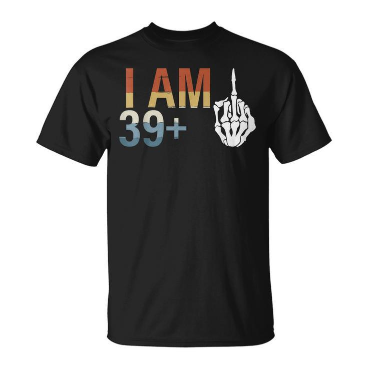39 Plus 1 Middle Finger 40Th Birthday For 40 Yrs Bday T-Shirt