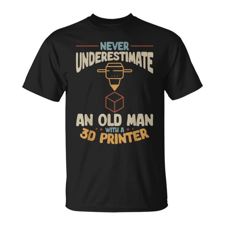 3D Printing Never Underestimate An Old Man With A 3D Printer T-Shirt