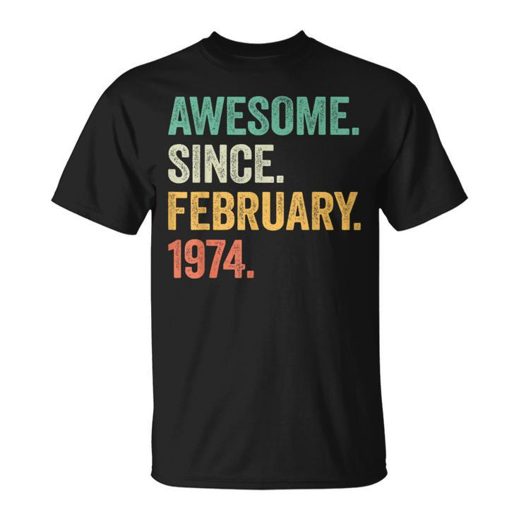 50 Year Old Awesome Since February 1974 50Th Birthday T-Shirt