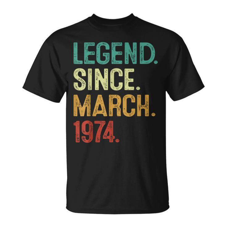 50 Years Old Legend Since March 1974 50Th Birthday T-Shirt