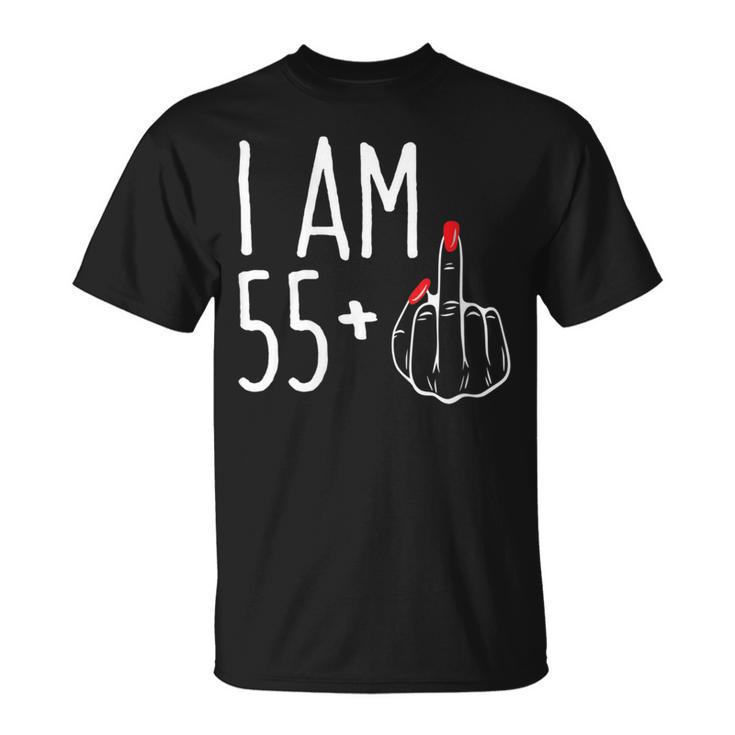 I Am 55 Plus 1 Middle Finger 56Th Women's Birthday T-Shirt