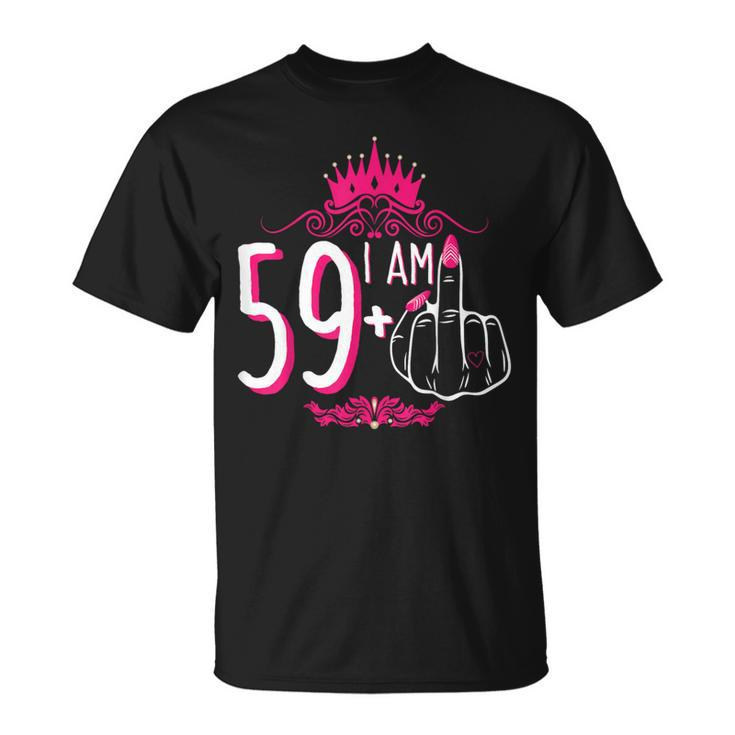 I Am 59 Plus 1 Middle Finger Pink Crown 60Th Birthday T-Shirt