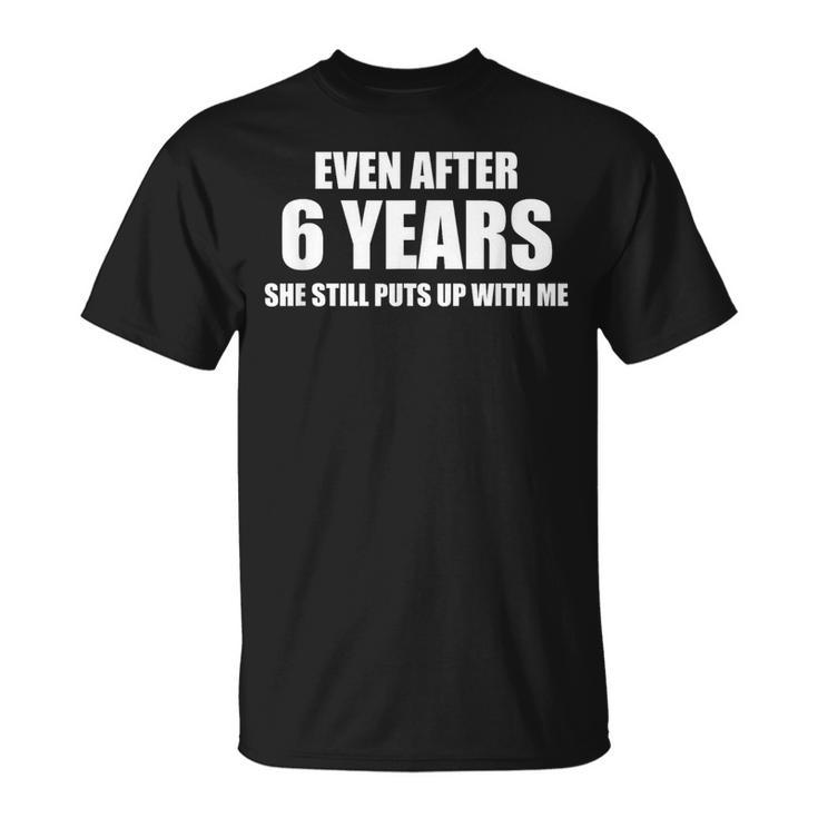 6 Year Anniversary  Relationship For Him T-Shirt