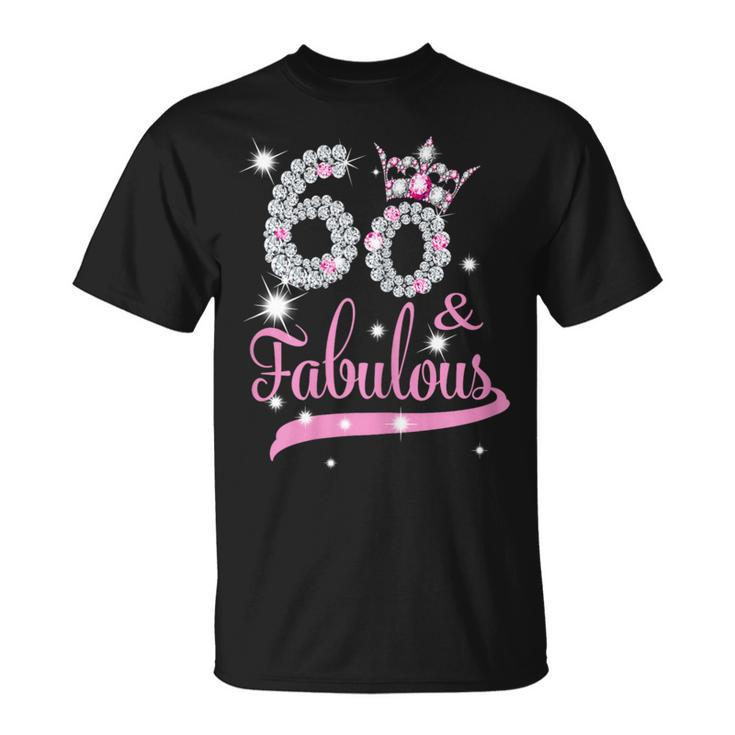 60 & Fabulous 60 Years Old 60Th Birthday Diamond Crown T-Shirt