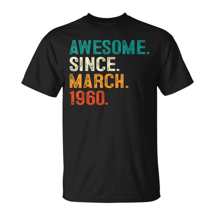 64Th Birthday Awesome Since March 1960 64 Years Old T-Shirt