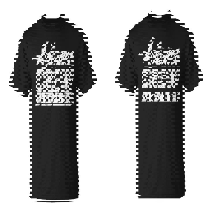 Adams Crew Member Matching Family Name T-Shirt