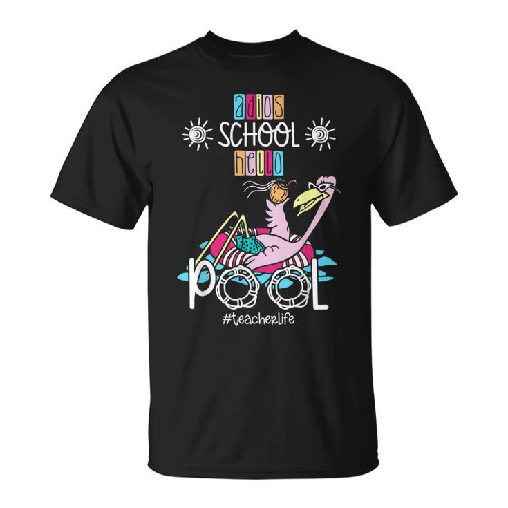 Adios School Hello Pool Flamingo Teacher Student T-Shirt